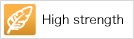 High strength